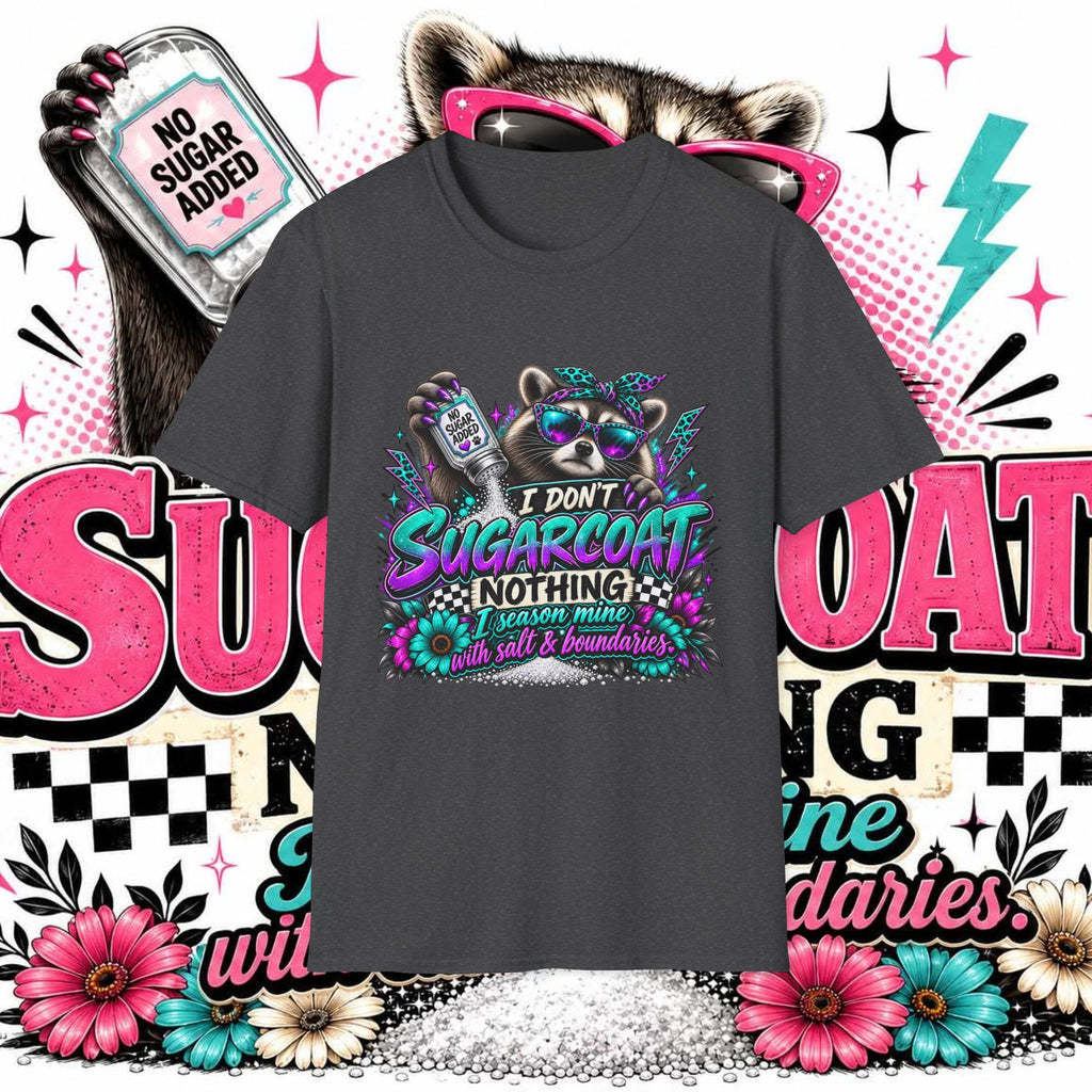 I Don’t Sugarcoat T-Shirt — Sassy Raccoon Graphic Tee