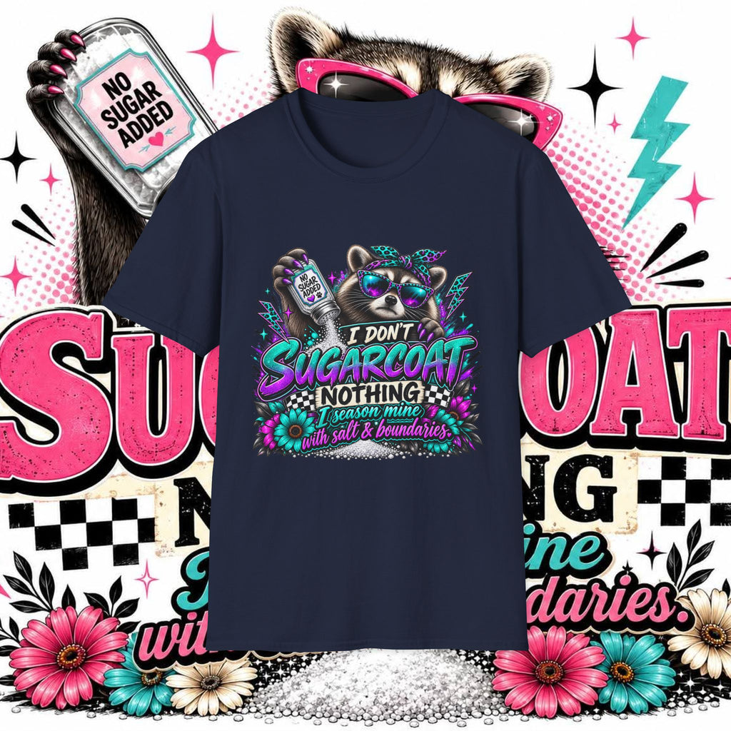 I Don’t Sugarcoat T-Shirt — Sassy Raccoon Graphic Tee