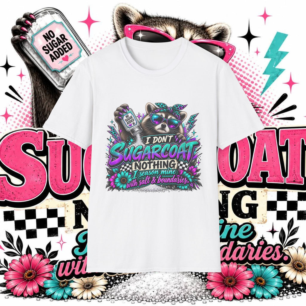 I Don’t Sugarcoat T-Shirt — Sassy Raccoon Graphic Tee