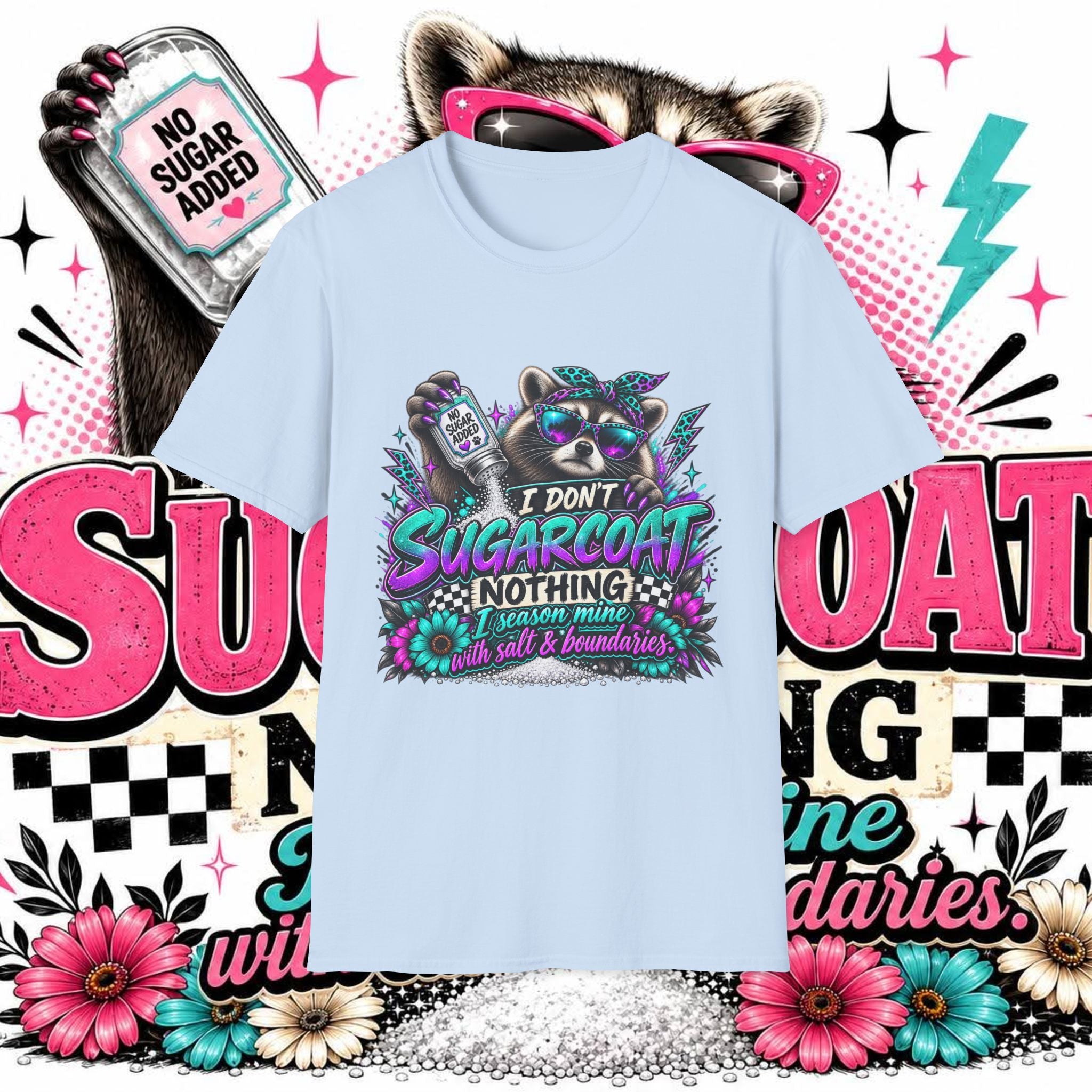 I Don’t Sugarcoat T-Shirt — Sassy Raccoon Graphic Tee